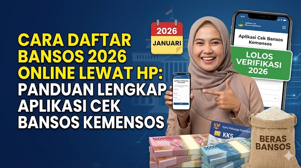 Cara Daftar Bansos 2026 Online Lewat HP: Panduan Lengkap Aplikasi Cek Bansos Kemensos