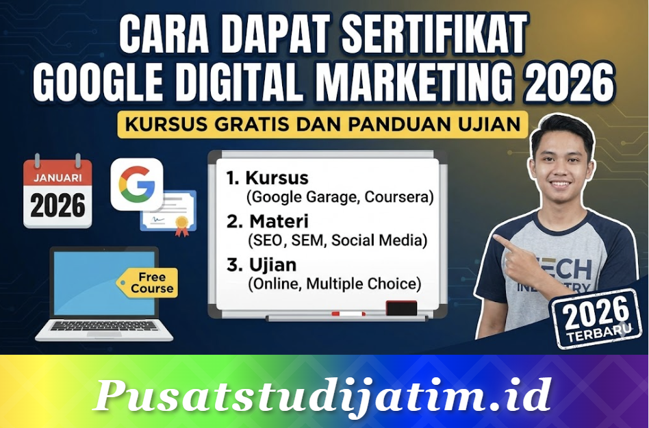 Cara Dapat Sertifikat Google Digital Marketing 2026: Kursus Gratis dan Panduan Ujian