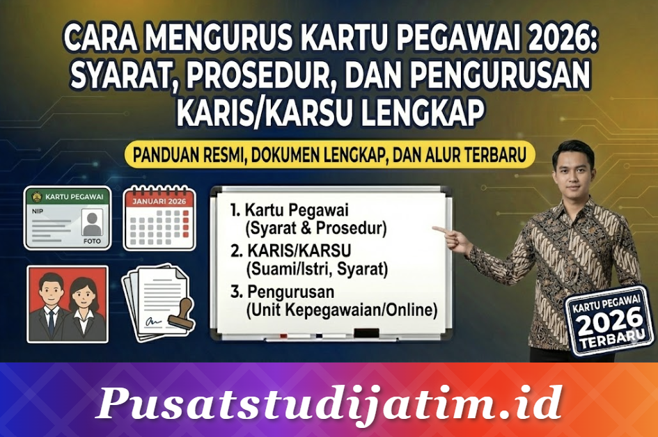 Cara Mengurus Kartu Pegawai 2026: Syarat, Prosedur, dan Pengurusan KARIS/KARSU Lengkap