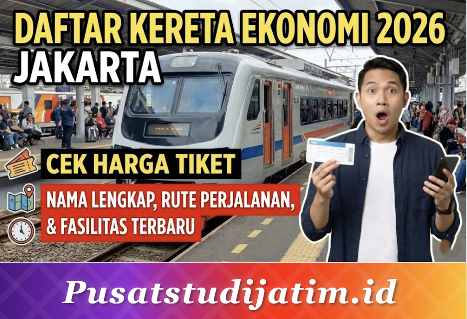 Daftar Kereta Ekonomi 2026: Nama Lengkap, Rute Perjalanan, dan Fasilitas Terbaru