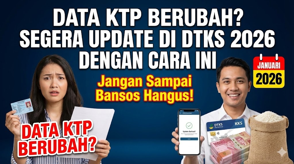 Data KTP Berubah? Segera Update di DTKS 2026 dengan Cara Ini