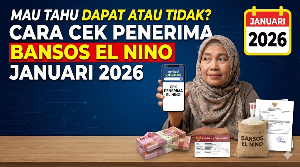 Mau Tahu Dapat atau Tidak? Cara Cek Penerima Bansos El Nino Januari 2026