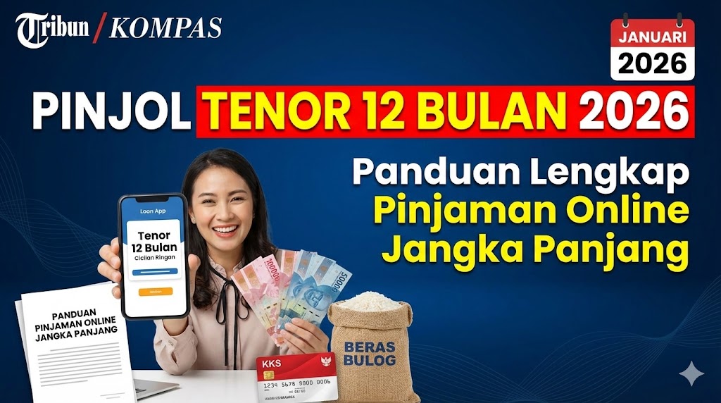 Pinjol dengan Tenor 12 Bulan 2026: Panduan Lengkap Pinjaman Online Jangka Panjang