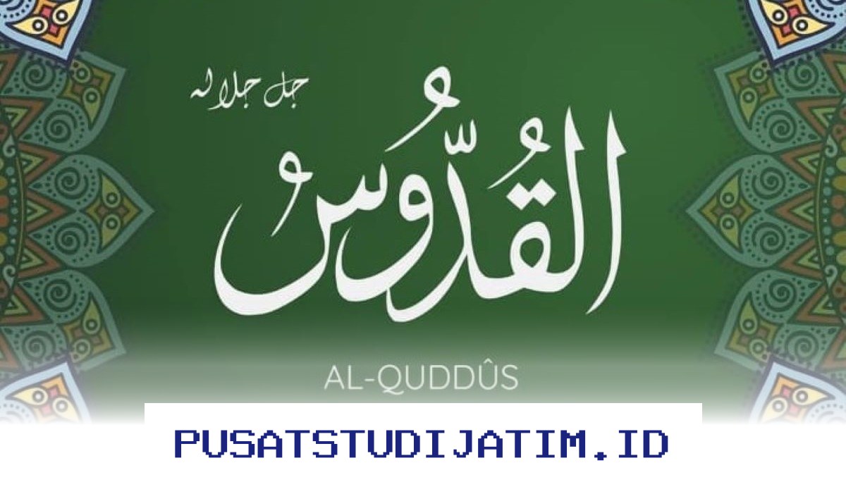 Al-Quddus: Mengapa Allah Maha Suci dan Makna Mendalam di Balik Asmaul Husna yang Satu Ini!