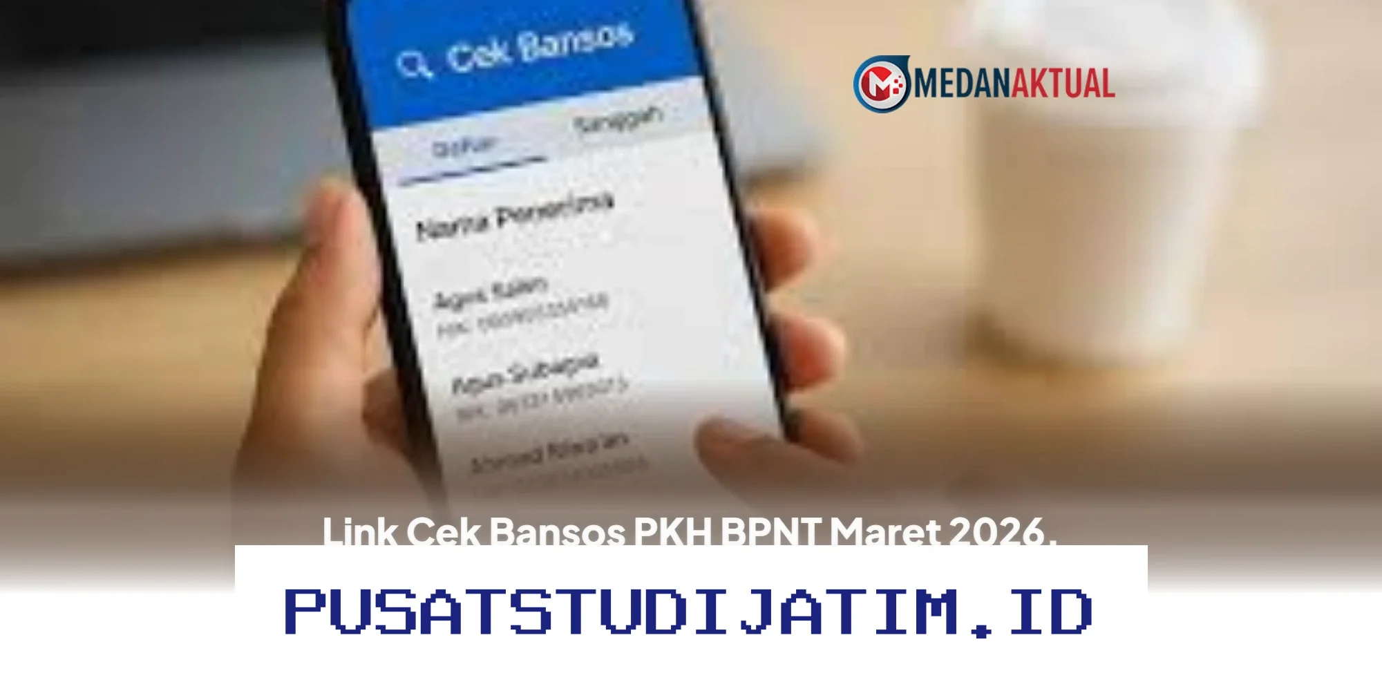 Cara Mudah Cek Status Penerima Bansos PKH dan BPNT Maret 2026, Link Resmi di Sini!