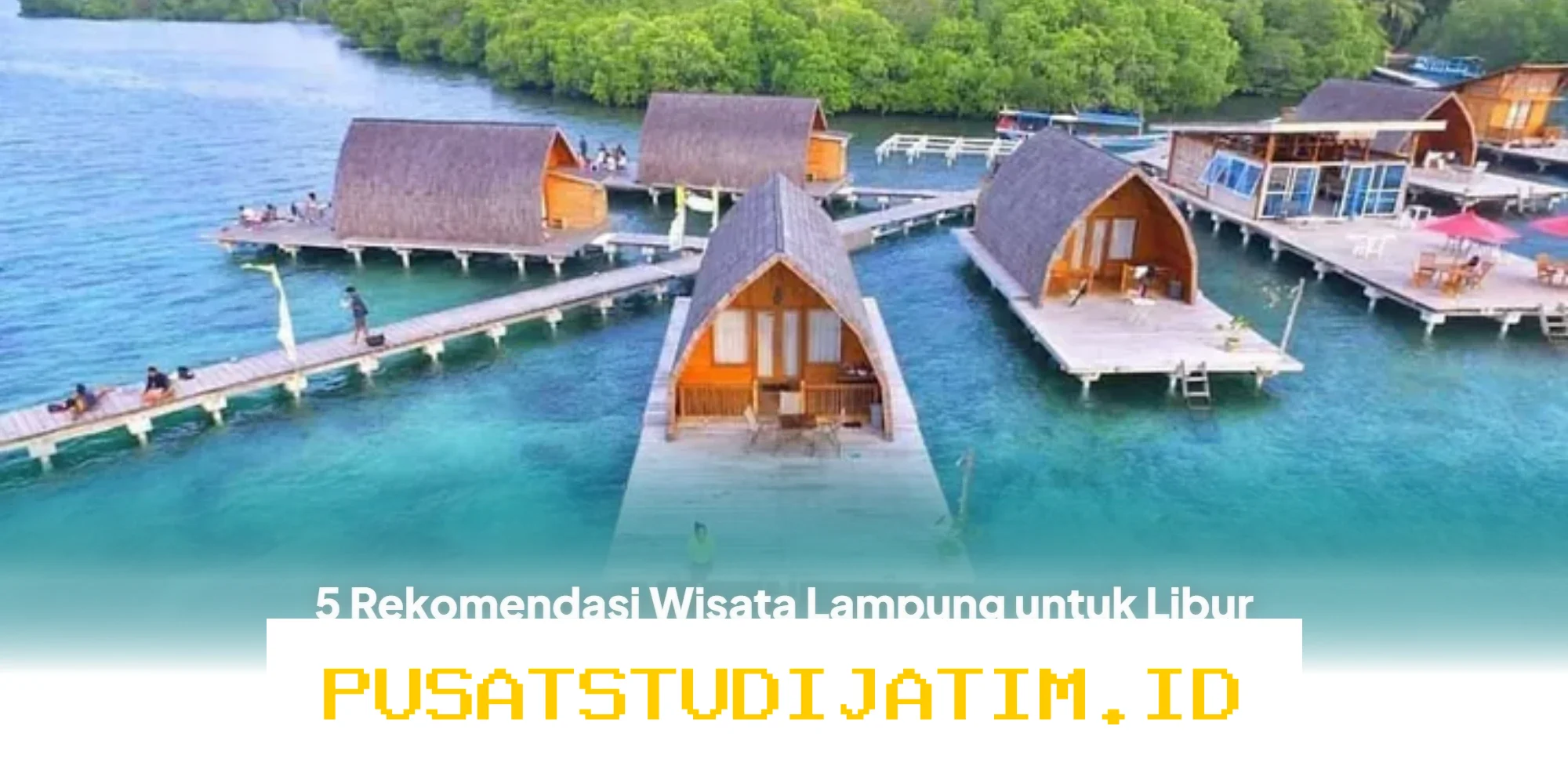 Destinasi Wisata Lampung yang Wajib Dikunjungi Saat Libur Lebaran 2026, Seru dan Mendidik untuk Keluarga!