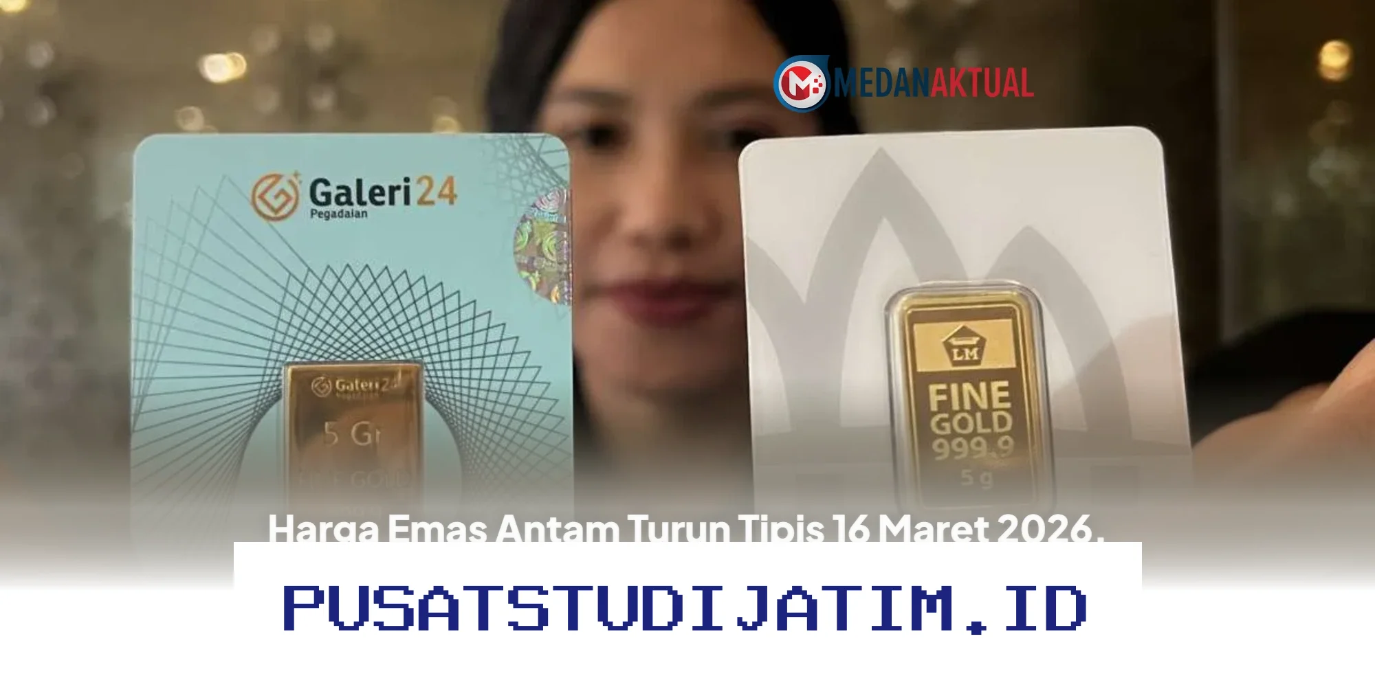 Harga Emas Antam Anjlok Tipis 16 Maret 2026, UBS dan Galeri24 Malah Stabil di Pegadaian!