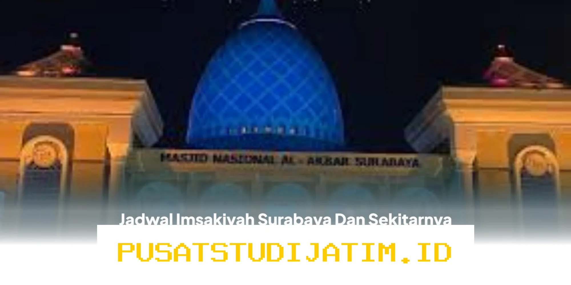 Jadwal Imsakiyah Surabaya dan Sekitar Senin 16 Maret 2026 Lengkap dengan Doa yang Harus Diketahui!