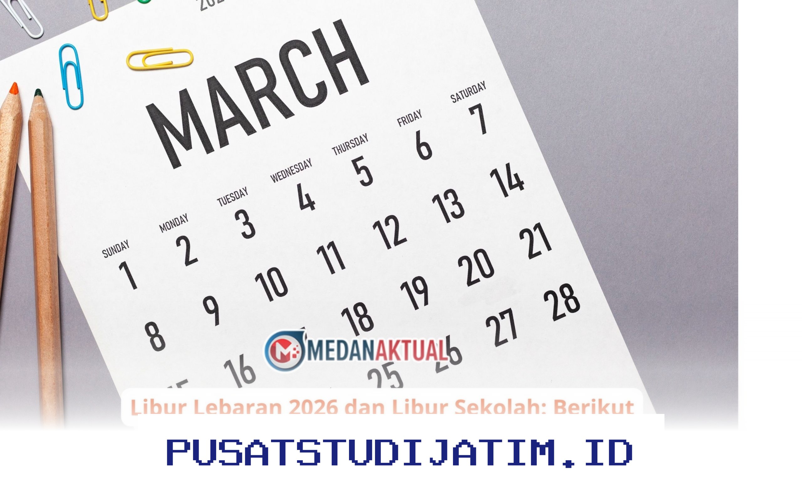 Jadwal Libur Lebaran 2026 dan Waktu Libur Sekolah, Simak Lengkapnya di Sini!
