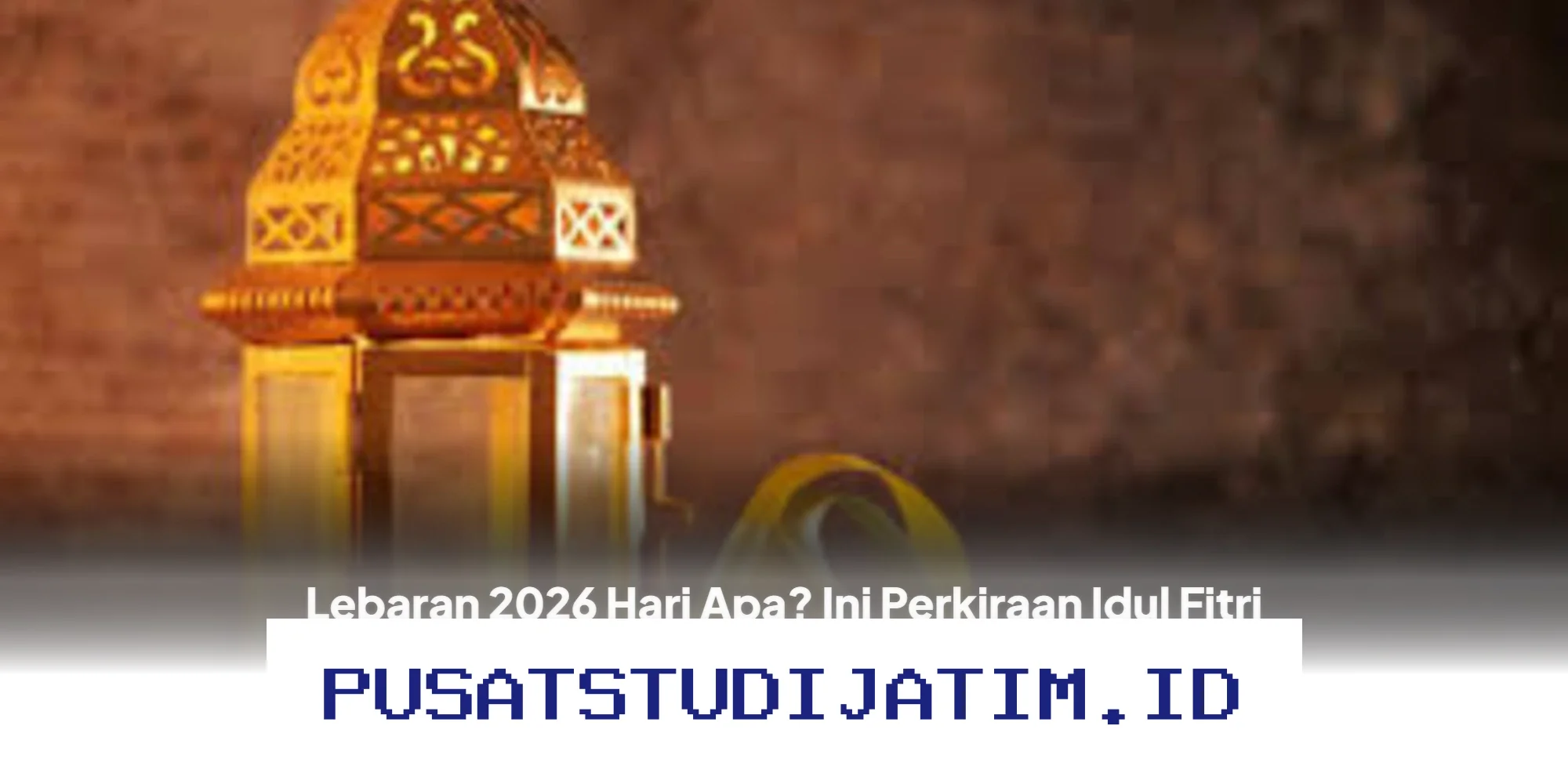 Kapan Lebaran 2026 Jatuhnya? Simak Prediksi Resmi Pemerintah, NU, dan Muhammadiyah!