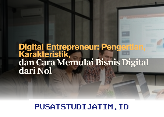 Mau Jadi Pengusaha Digital Sukses? Ini Dia Rahasia Memulai Bisnis Online dari Nol!