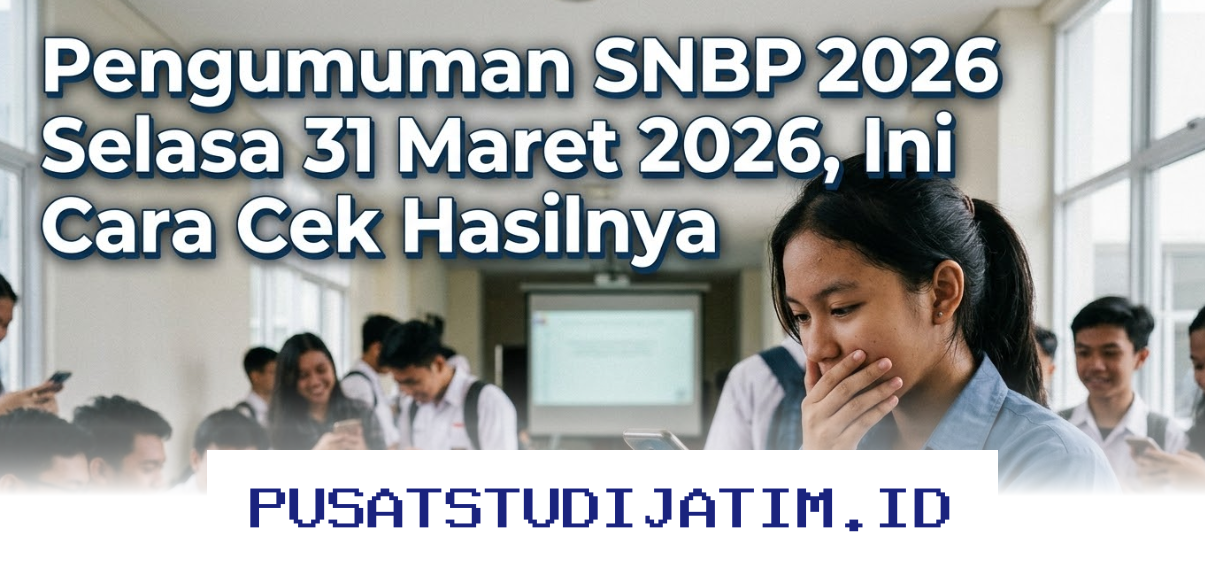 SNBP 2026 Resmi Umumkan Hasil Seleksi, Simak Cara Mudah Cek Pengumumannya Hari Ini!